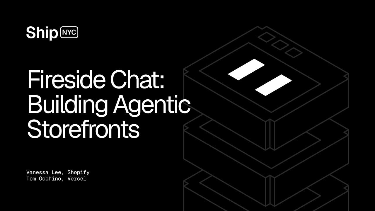 Fireside Chat: Building Agentic Storefronts