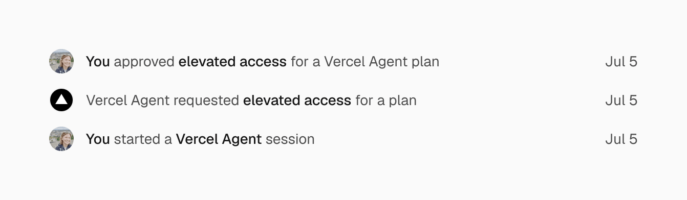 Vercel Agent's actions show up as its own, separate from yours and tied to whoever approved them.